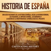 Historia_de_Espa__a__Una_gu__a_fascinante_de_la_historia_espa__ola__desde_la_Hispania_romana__los_visig